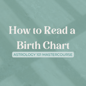 Astrology 101: How to Read a Birth Chart